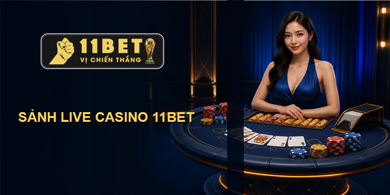 11BET - 11Bet Việt Nam — Nơi bắt đầu cho Live Casino, Slots và Table Games