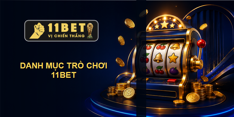 11BET - 11Bet Việt Nam — Nơi bắt đầu cho Live Casino, Slots và Table Games